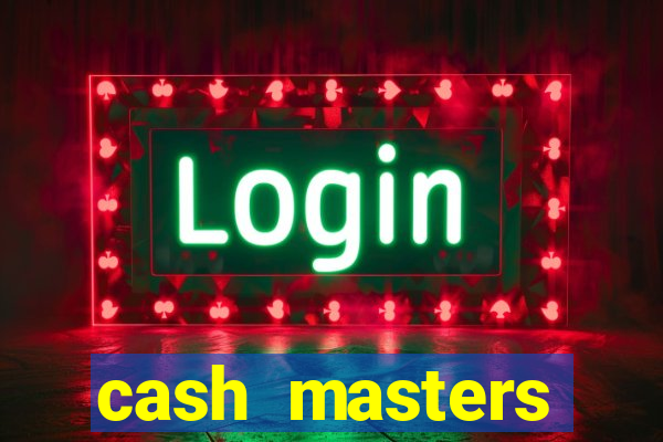 cash masters dinheiro infinito